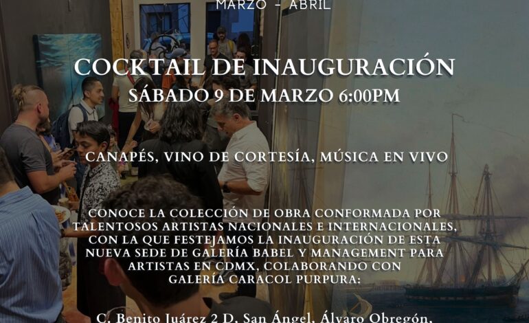 Gran Inauguración de la Galería de Arte Contemporáneo Babel, con la exposición ‘CONQUISTA’ en San Ángel