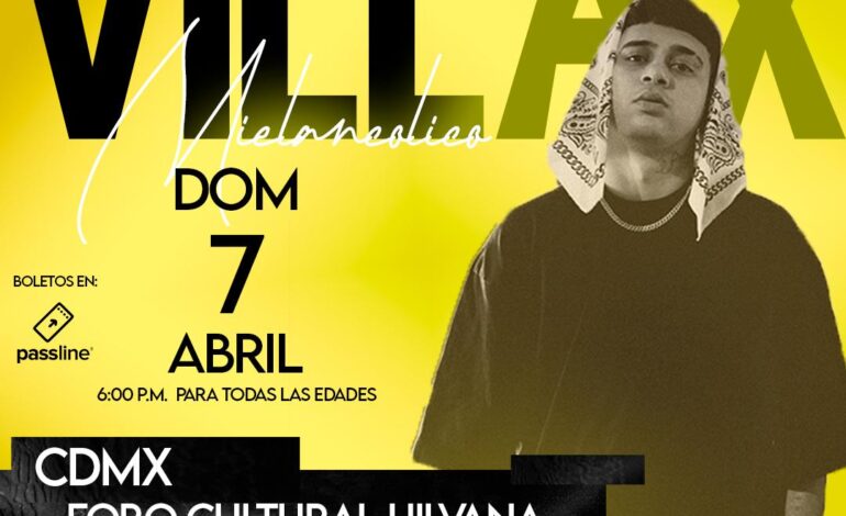 VILLAX: la nueva voz del rap mexicano que resuena en el FORO CULTURAL HILVANA