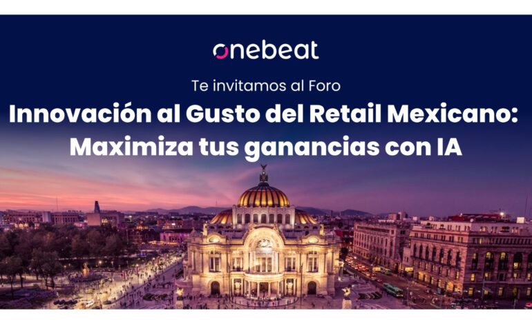Foro Innovación al Gusto del Retail Mexicano: Maximiza tus ganancias con IA