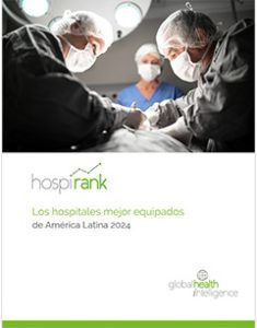Global Health Intelligence publica ranking de los hospitales mejor equipados de Latinoamérica en 2024